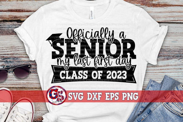 Officially a Senior Last First Day Senior 2023 SVG DXF EPS PNG SVG Greedy Stitches 