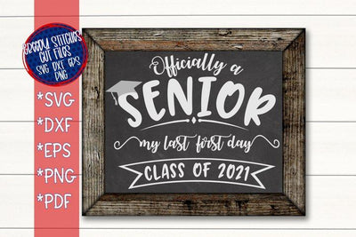 Officially A Senior, My Last First Day Class of 2021-SVG DXF EPS PNG SVG Greedy Stitches 