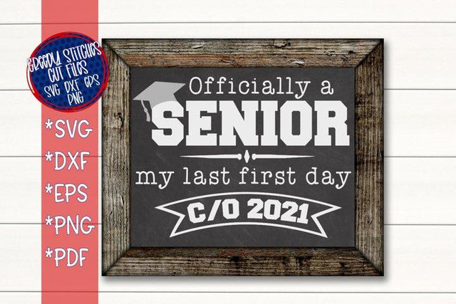 Officially A Senior, My Last First Day Class of 2021-SVG DXF EPS PNG SVG Greedy Stitches 