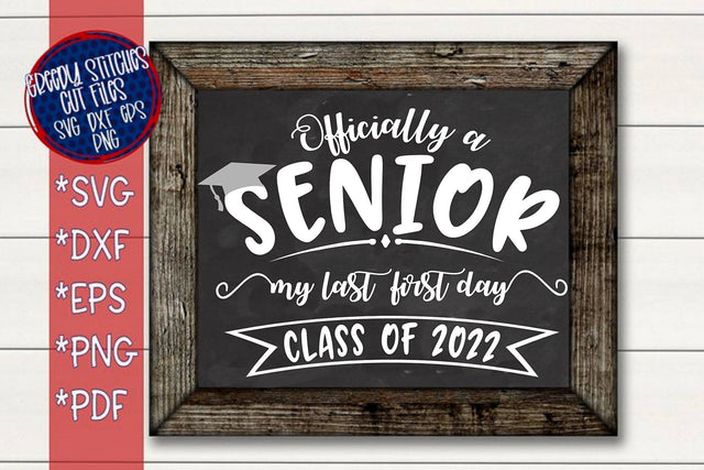 Officially A Senior, My Last First Day Class of 2022 SVG DXF EPS PNG PDF SVG Greedy Stitches 
