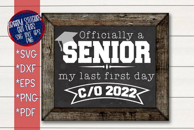 Officially A Senior, My Last First Day Class of 2022 SVG DXF EPS PNG PDF SVG Greedy Stitches 