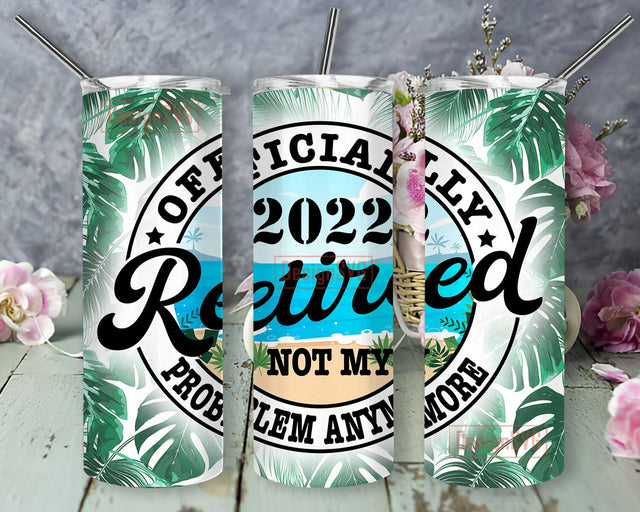 Officially Retired 20oz Skinny Tumbler, Funny Retirement Design Tumbler, Not My Problem Anymore, Tropical Leaves Tumbler Wrap, Retirement Gift, Instant Download Sublimation DesignSVG 