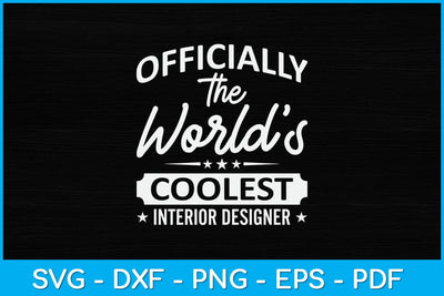Officially The World's Coolest Interior Designer Svg Design SVG artprintfile 