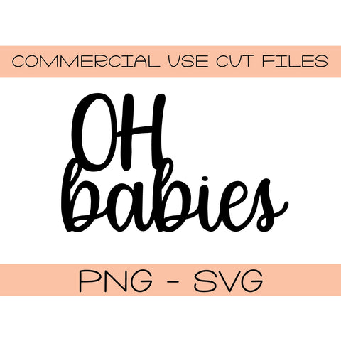 Oh Babies svg png - Oh Babies Cake Topper Cut File - Silhouette Cut File - Cricut Cut File - DIY Baby Shower - Baby Shower Cut File SVG Top It Off Party 