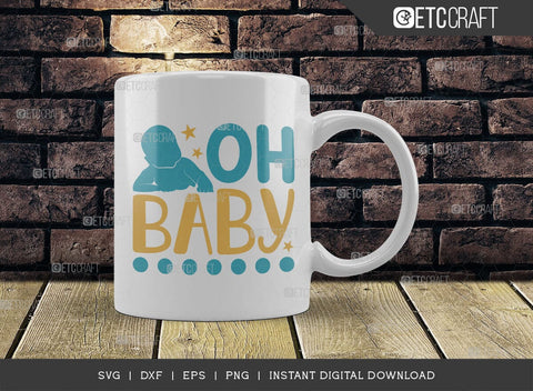 Oh Baby SVG Cut File, Newborn Svg, Little Boss Svg, Cute Baby Svg, Baby Quotes, TG 01586 SVG ETC Craft 