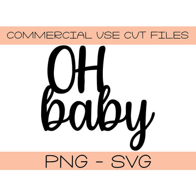 Oh Baby svg png - Oh Baby Cake Topper Cut File - Silhouette Cut File - Cricut Cut File - DIY Baby Shower - Baby Shower Cut File SVG Top It Off Party 