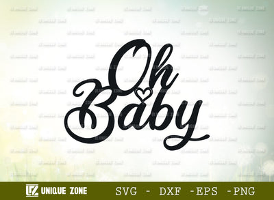 Oh Baby Topper SVG Cut File | Oh Baby Svg | Topper Svg | Baby Shower Svg | Cake Topper Svg | Oh Baby Sign Svg | Baby Svg | Baby Announcement Cake Topper SVG Unique Zone 