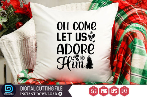 Oh come let us adore him SVG, Oh come let us adore him SVG DESIGNISTIC 