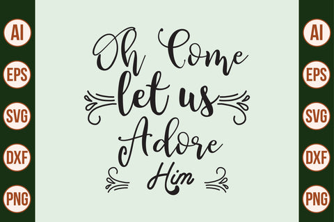 Oh come let us adore Him SVG SVG nirmal108roy 