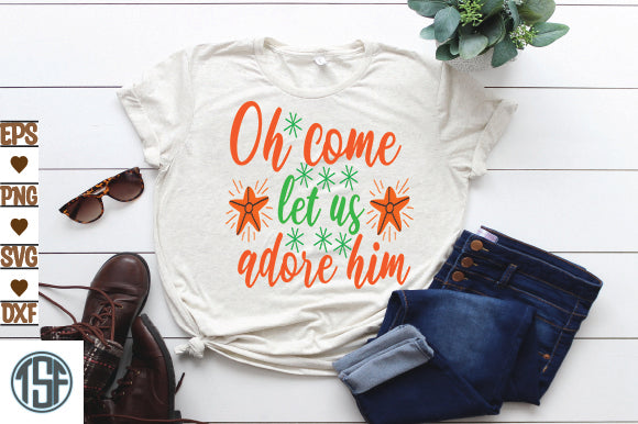 Oh come let us adore him SVG thesvgfactory 