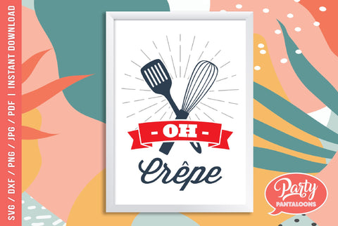 OH CREPE | funny kitchen sign SVG SVG Partypantaloons 
