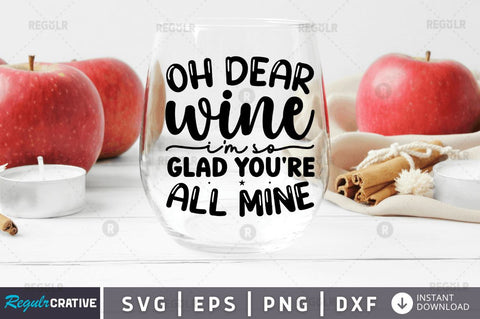Oh dear wine im so glad SVG SVG Regulrcrative 