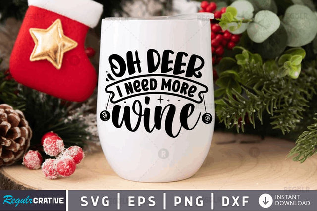 Oh deer I need more wine SVG SVG Regulrcrative 