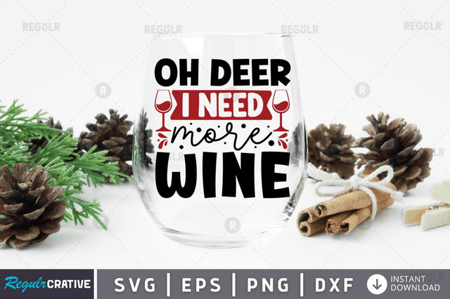 Oh deer i need more wine SVG SVG Regulrcrative 
