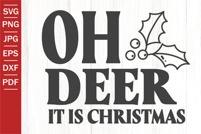 Oh Deer It Is Christmas SVG | Christmas Quotes | Christmas SVG SVG SeventhHeavenStudios 