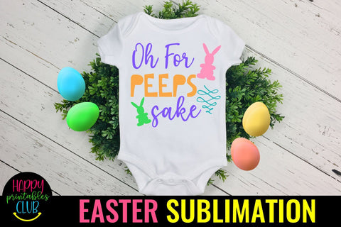Oh For Peeps Sake Easter Sublimation- Sublimation Easter PNG Sublimation Happy Printables Club 