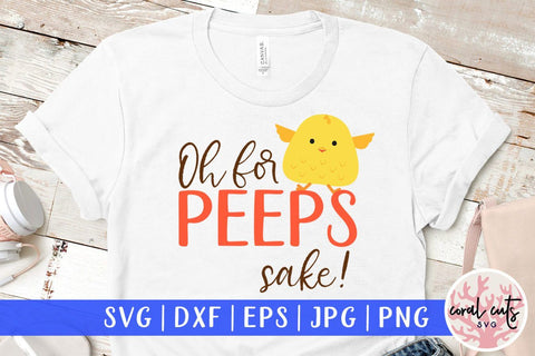 Oh for peeps sake – Easter SVG EPS DXF PNG Cutting Files SVG CoralCutsSVG 