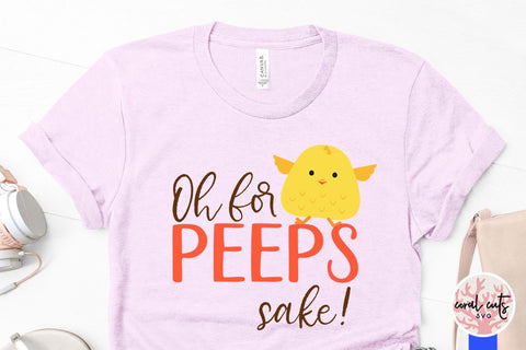 Oh for peeps sake – Easter SVG EPS DXF PNG Cutting Files SVG CoralCutsSVG 
