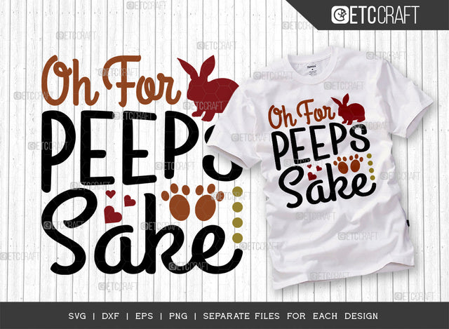 Oh For Peeps Sake SVG Cut File | Rabbit Svg | Bunny Gift Svg | Bunny Lover Svg | Bunny Quote Design SVG ETC Craft 