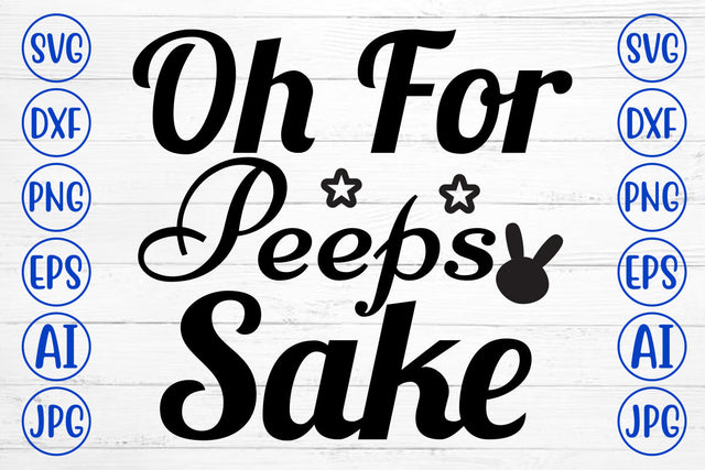 Oh For Peeps Sake SVG Cut File SVG Syaman 