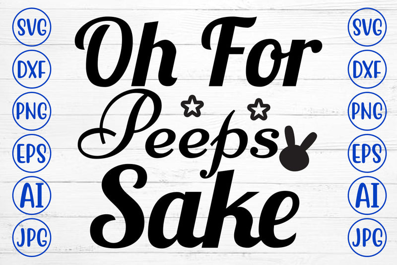 Oh For Peeps Sake SVG Cut File SVG Syaman 