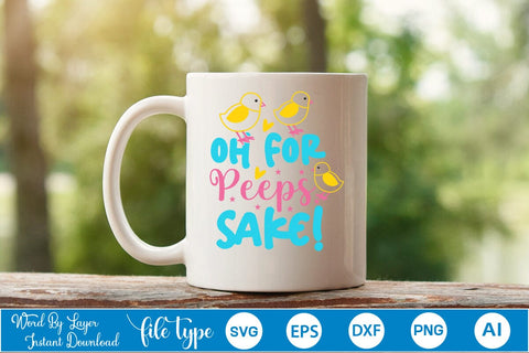 Oh For Peeps Sake! SVG Cut File SVGs,Quotes and Sayings,Food & Drink,On Sale, Print & Cut SVG DesignPlante 503 