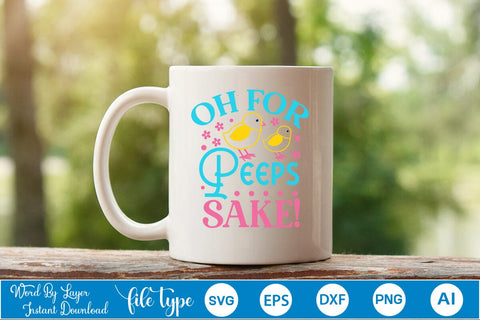 Oh For Peeps Sake! SVG Cut File SVGs,Quotes and Sayings,Food & Drink,On Sale, Print & Cut SVG DesignPlante 503 