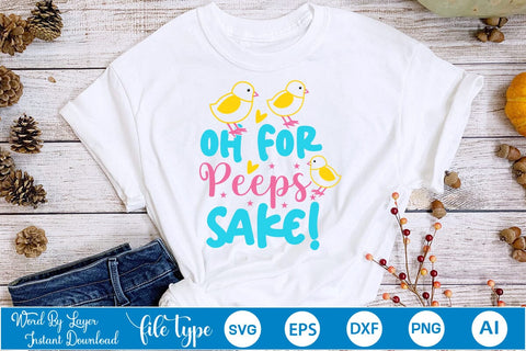 Oh For Peeps Sake! SVG Cut File SVGs,Quotes and Sayings,Food & Drink,On Sale, Print & Cut SVG DesignPlante 503 