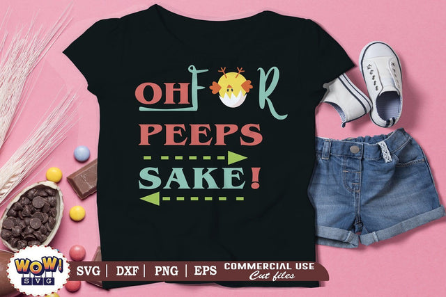 Oh for peeps sake svg, Easter chick svg, Easter svg, Easter family svg, Easter Egg svg, Easter cricut, Easter shirt svg, Easter png, Bunny svg, Funny easter svg, funny quotes svg SVG Wowsvgstudio 