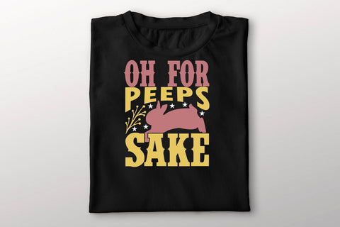 Oh For Peeps Sake T-Shirt SVG MStudio 