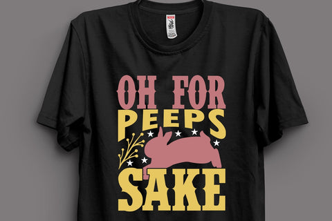 Oh For Peeps Sake T-Shirt SVG MStudio 