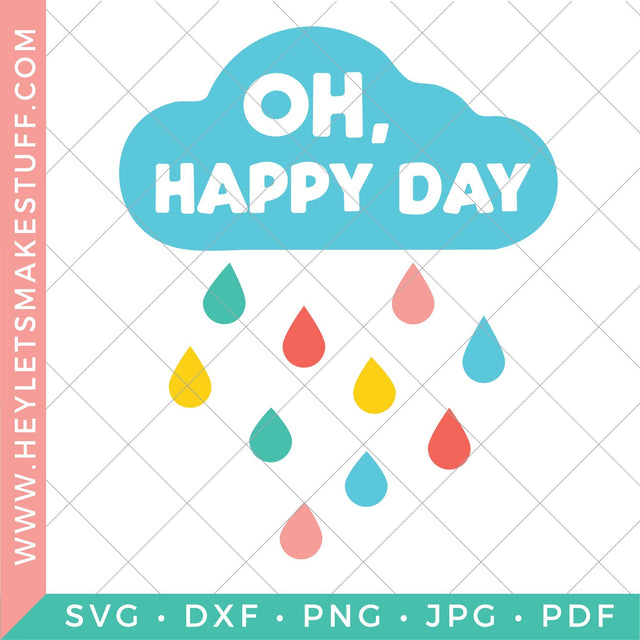 Oh Happy Day SVG Hey Let's Make Stuff 
