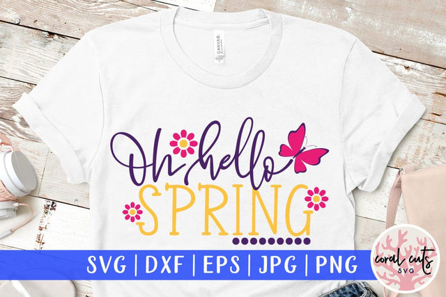 Oh hello spring – Easter SVG EPS DXF PNG Cutting Files SVG CoralCutsSVG 