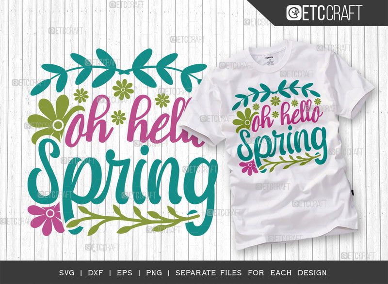 Oh Hello Spring SVG Cut File | Spring Time Svg | Spring Blooms Svg | Floral Svg | Weather Svg | Flower Svg | Spring Quote Design | ETC T00036 SVG ETC Craft 