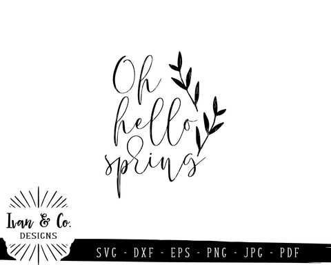 Oh Hello Spring SVG Files | Spring Sign | Farmhouse | Easter | Family SVG (781022345) SVG Ivan & Co. Designs 