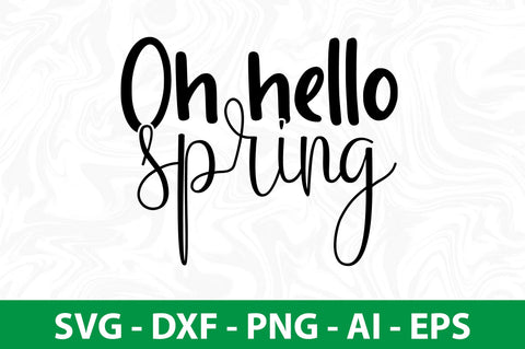 Oh hello spring svg SVG nirmal108roy 