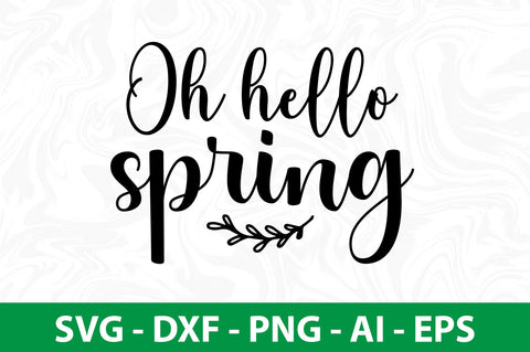 Oh hello spring svg SVG nirmal108roy 
