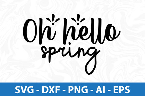 Oh hello spring svg SVG orpitasn 