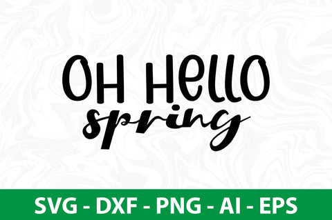 Oh hello spring svg SVG orpitasn 