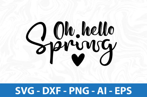 Oh hello spring svg SVG orpitasn 