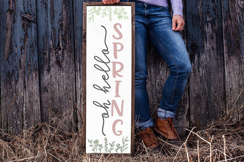 Oh Hello Spring SVG | Vertical Porch Sign | Farmhouse Style Design | dxf and more SVG Diva Watts Designs 