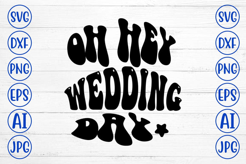 Oh Hey Wedding Day Retro SVG SVG Syaman 