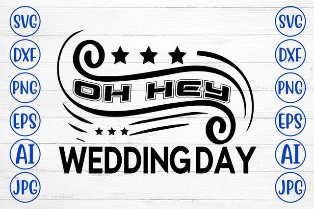 Oh Hey Wedding Day SVG Cut File SVG Syaman 