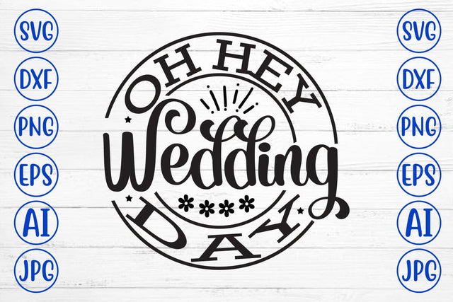 Oh Hey Wedding Day SVG Cut File SVG Syaman 