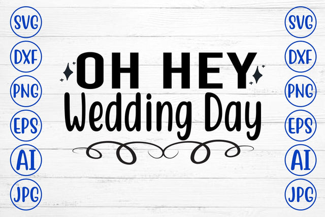 Oh Hey Wedding Day SVG Cut File SVG Syaman 