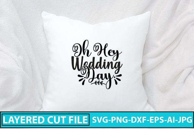 Oh Hey Wedding Day SVG Cut File SVG Syaman 