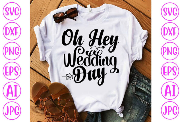 Oh Hey Wedding Day SVG Cut File SVG Syaman 