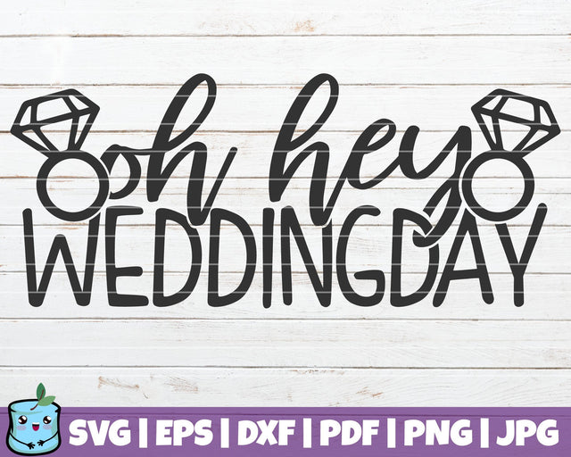 Oh Hey Wedding Day SVG MintyMarshmallows 