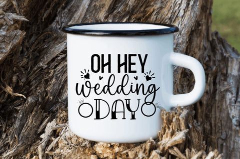 Oh hey wedding day SVG SVG Regulrcrative 