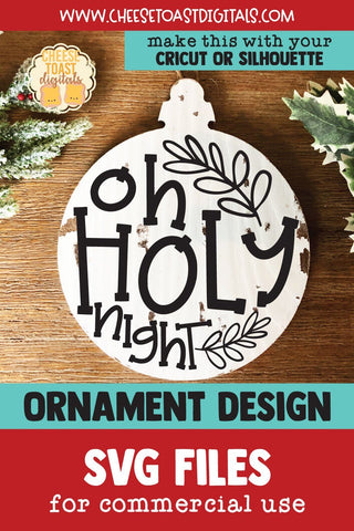 Oh Holy Night | Christmas Ornament SVG for Wood Rounds SVG Cheese Toast Digitals 